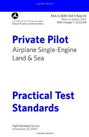 Private Pilot Airplane Practical Test Standards FAA-S-8081-14A Single-Engine: Airplane Single-Engine Land and Sea