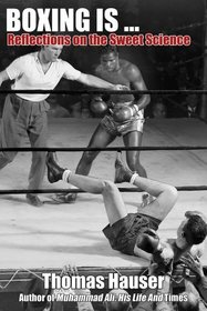 Boxing Is . . .: Reflections on the Sweet Science