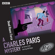 Charles Paris: Dead Room Farce: BBC Radio 4 Full-Cast Dramatisation