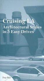 Cruising L.A.: Architectural Styles in 5 Easy Drives
