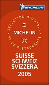 Michelin Red Guide 2005 Suisse-Schweiz-Svizzera: Hotels  Restaurants (Michelin Red Guide: Suisse, Schweiz, and Svizzera)