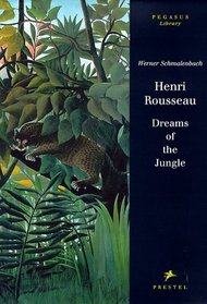 Henri Rousseau: Dreams of the Jungle (Pegasus Library)