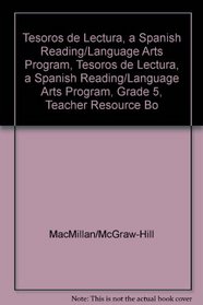 Tesoros de lectura, A Spanish Reading/Language Arts Program, Grade 5, Teacher Resource Book