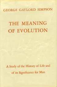 The Meaning of Evolution: A Study of the History of Life and of Its Significance for Man