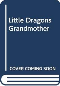 Little Dragons Grandmother