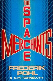 The Space Merchants (Space Merchants, Bk 1)