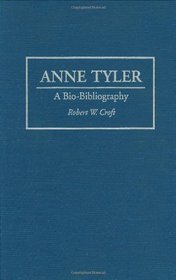 Anne Tyler: A Bio-Bibliography (Bio-Bibliographies in American Literature)