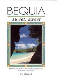 Bequia Sweet Sweet: First Island of the St.Vincent Grenadines