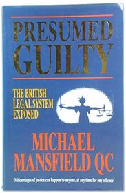 Presumed Guilty: British Legal System Exposed