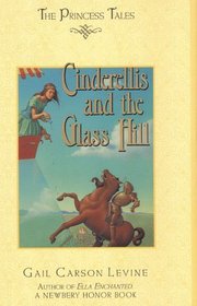 Cinderellis and the Glass Hill (Princess Tales, Bk 4)