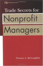 Trade Secrets for Nonprofit Managers (Wiley Nonprofit Law, Finance and Management Series)