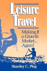 Leisure Travel: Making it a Growth Market...Again!