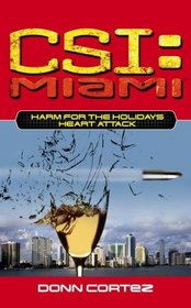 Harm for the Holidays: Heart Attack: Heart Attack (CSI: Miami)