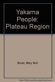 Yakama People: Plateau Region (Native Americans of North America)