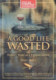A Good Life Wasted (Field & Stream)