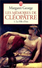 Les Mmoires de Cloptre, tome 1 : La Fille d'Isis