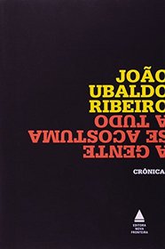 A Gente Se Acostuma a Tudo: Cronicas (Portuguese Edition)