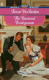 The Bartered Bridegroom (Whitbury Brothers, Bk 2) (Signet Regency Romance)