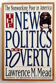 New Politics of Poverty: The Nonworking Poor in America