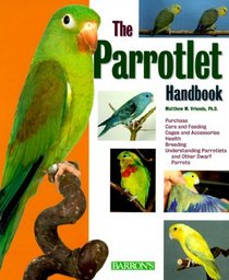 The Parrotlet Handbook (Barron's Complete Pet Owner's Manuals)