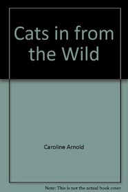 Cats in from the Wild (Lerner Natural Science Books)