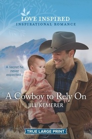 A Cowboy to Rely On (Wyoming Ranchers, Bk 2) (Love Inspired, No 1402) (True Large Print)