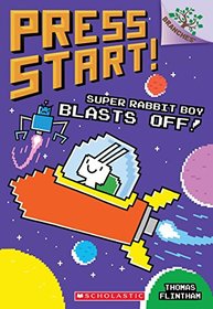 Super Rabbit Boy Blasts Off!: A Branches Book (Press Start! #5)