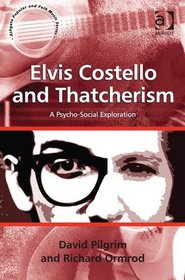 Elvis Costello and Thatcherism (Ashgate Popular and Folk Music Series)