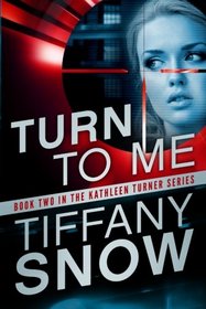 Turn to Me (The Kathleen Turner Series)