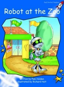Robot at the Zoo: Level 3: Early (Red Rocket Readers: Fiction Set B)