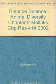 Glencoe Science: Animal Diversity Chapter 2 Molluks Chp Res 414 2002