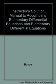 Instructor's Solution Manual to Accompany Elementary Differential Equations and Elementary Differential Equations