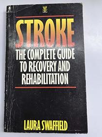 Stroke: The Complete Guide to Recovery and Rehabilitation