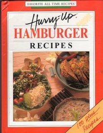 Hurry-Up-Hamburger Recipes (Favorite All Time Recipes)