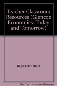 Teacher Classroom Resources (Glencoe Economics: Today and Tomorrow)