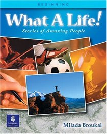 What A Life! Stories of Amazing People - Alternate Selections with Canadian and Turkish Content (Book 1, Beginning)