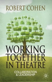 Working Together in Theatre: Collaboration and Leadership