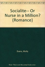 Socialite-- Or Nurse in a Million? (Mills & Boon Hardback Romance)