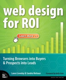 Web Design for ROI: Turning Browsers into Buyers & Prospects into Leads