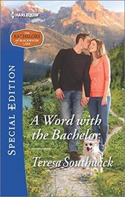 A Word with the Bachelor (Bachelors of Blackwater Lake, Bk 7) (Harlequin Special Edition, No 2500)