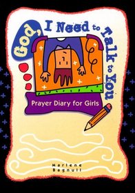 God, I Need to Talk to You: Prayer Diary for Girls