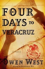 Four Days to Veracruz : A Novel