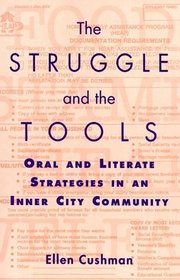 The Struggle and the Tools: Oral and Literate Strategies in an Inner City Community