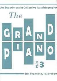 The Grand Piano: An Experiment in Collective Autobiography, San Francisco, 1975-1980