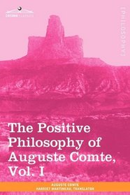 The Positive Philosophy of Auguste Comte, Vol. I (in 2 volumes)