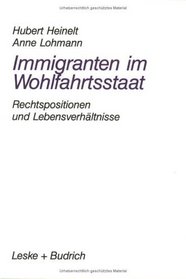 Immigranten im Wohlfahrtsstaat: Am Beispiel der Rechtspositionen und Lebensverhaltnisse von Aussiedlern (German Edition)