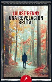 Una revelacion brutal (The Brutal Telling) (Chief Inspector Gamache, Bk 5) (Spanish Edition)