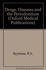 Drugs, Diseases, and the Periodontium (Oxford Medical Publications)