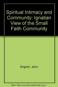 Spiritual Intimacy and Community: Ignatian View of the Small Faith Community