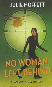 No Woman Left Behind (Lexi Carmichael, Bk 6)